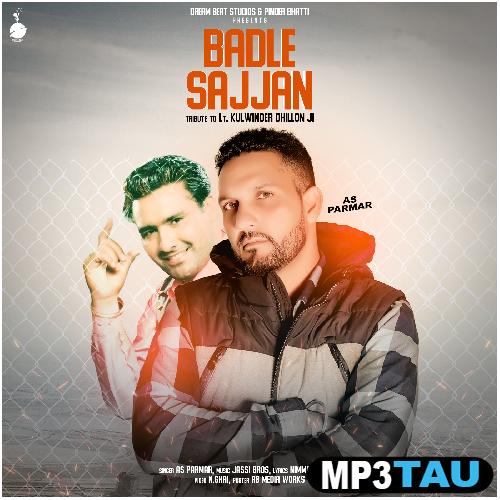 Badle-Sajjan-Ft-Kulwinder-Dhillon AS Parmar mp3 song lyrics